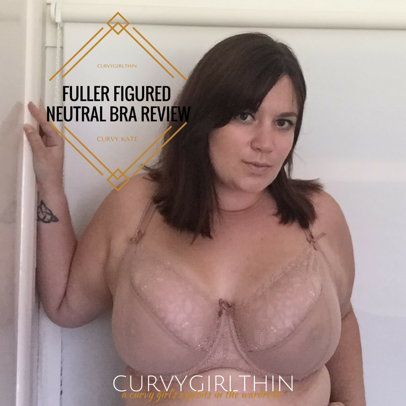 Fuller Bust Neutral Toned Bra – Curvy Kate Ellace Review